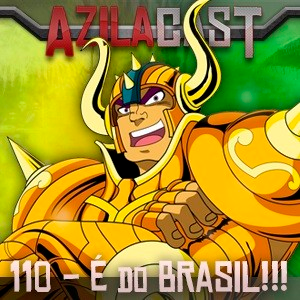 Azilacast #110 – É do BRASIL!!! episode artwork