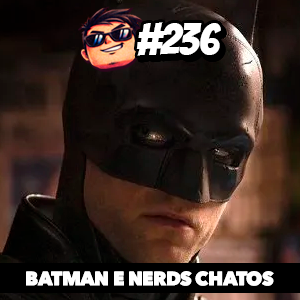 Azilacast #236 – Trailer do Batman e Nerds CHATOS episode artwork